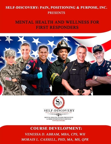 Self-Discovery Pain, Positioning & Purpose, Inc. Presents Mental Health and Wellness for First Responders