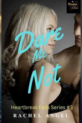 Dare Me Not A RH Dark High School Bully Romance (Heartbreak Falls Book 3)