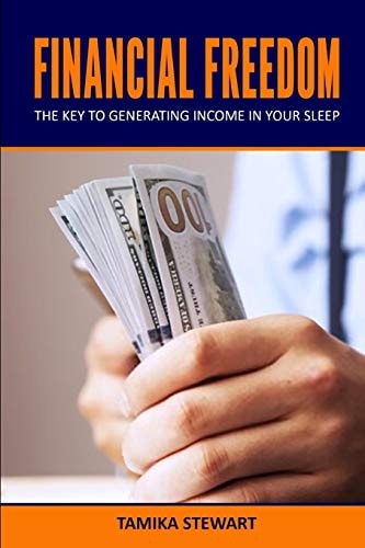 Financial Freedom The Key To Generating Income In Your Sleep