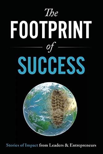 The Footprint of Success Stories of Impact from Leaders & Entrepreneurs