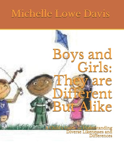 Boys and Girls: They Are Different But Alike A Autistic Child's Guide to Understanding Likenesses and Differences