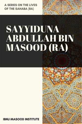 Sayyiduna Abdullah Bin Masood (ra)