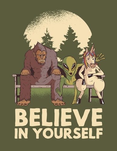 Believe in Yourself Funny Coloring Book of Mythological Creatures: Big Foot, Unicorns, and Aliens