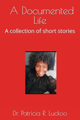 A Documented Life A Collection of Short Stories