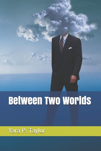 Between Two Worlds
