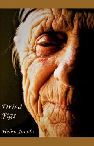 Dried Figs Reflections on Life and Loss