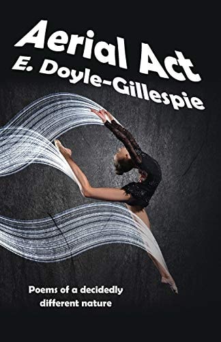 Aerial Act Poems of a Decidedly Different Nature