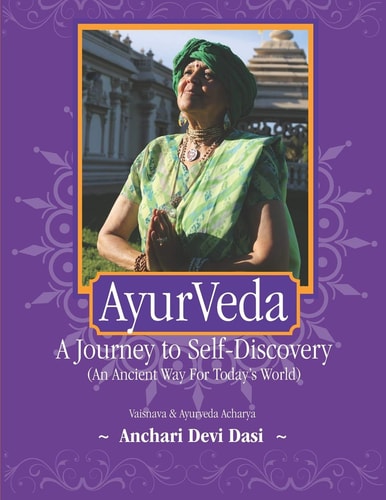 AyurVeda, A Journey to Self-Discovery An Ancient Way For Today's World