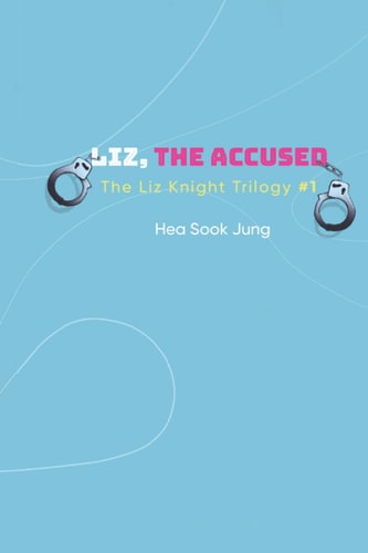 Liz, the Accused The Liz Knight Trilogy #1