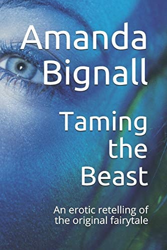 Taming the Beast An Erotic Retelling of the Original Fairytale