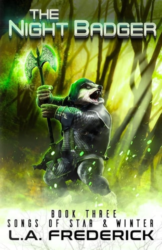 The Night Badger A Space Opera Fantasy (Songs of Star & Winter Book 3)