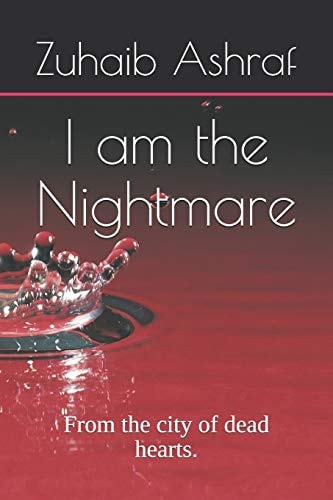 I Am the Nightmare From the City of Dead Hearts.