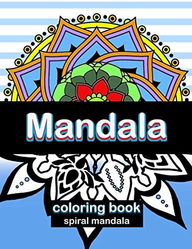 Mandala Spiral Mandala Coloring Book: 50 Unique Mandalas For All Ages