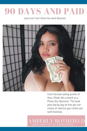 90 Days and Paid Jump Start Your Online Sex Work Business