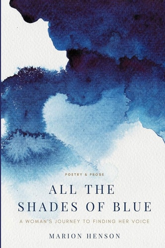 All the Shades of Blue A Woman's Journey to Finding Her Voice