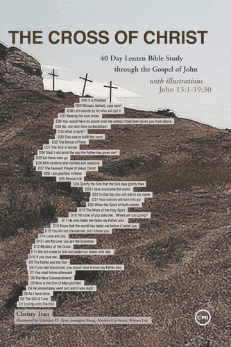 The Cross of Christ 40 Day Lenten Bible Study Through the Gospel of John with Illustrations