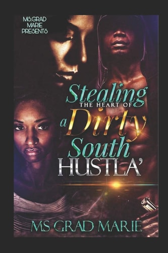 Stealing the Heart of a Dirty South Hustla'