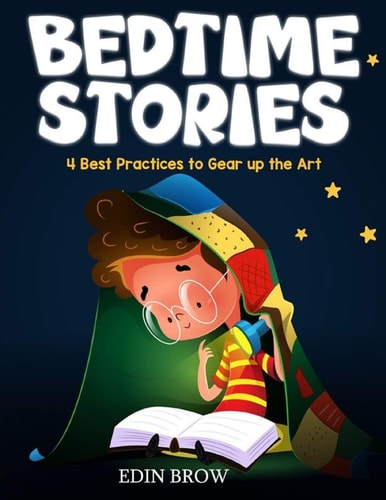 Bedtime Stories 4 Best Practices to Gear Up the Art