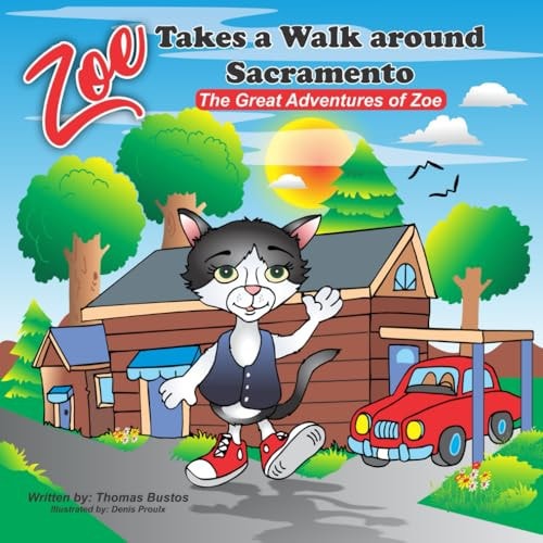 Zoe Takes a Walk Around Sacramento The Great Adventures of Zoe