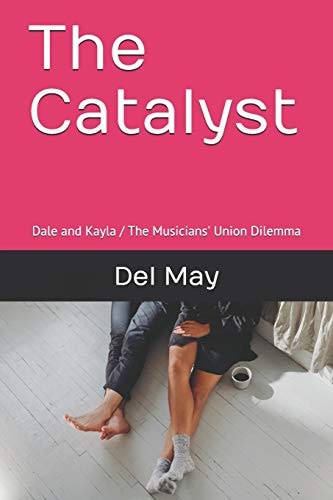 The Catalyst Dale and Kayla / The Musicians' Union Dilemma