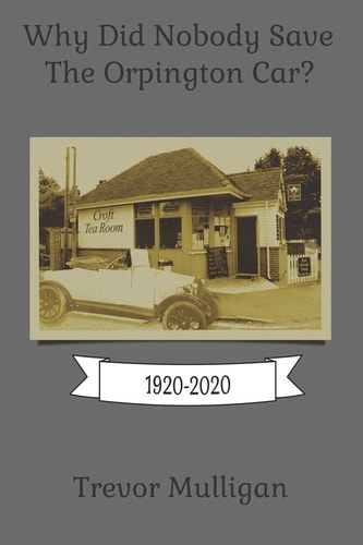 Why Did Nobody Save The Orpington Car?