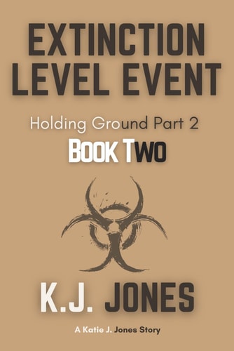 Extinction Level Event, Book Two Holding Ground