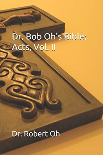Dr. Bob Oh's Bible Acts, Vol. II