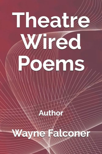 Theatre Wired Poems Author