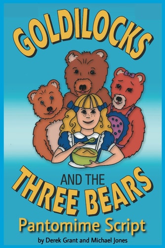 Goldilocks and the Three Bears - Pantomime Script