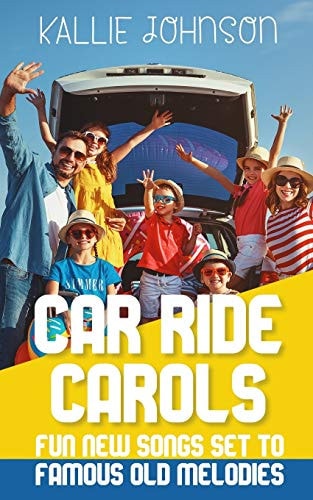 Car Ride Carols Fun New Songs Set to Famous Old Melodies