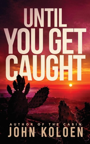 Until You Get Caught