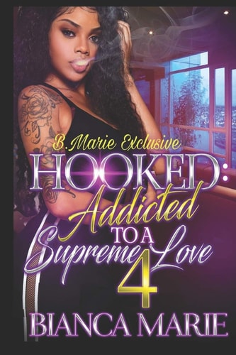 Hooked 4 Addicted to a Supreme Love