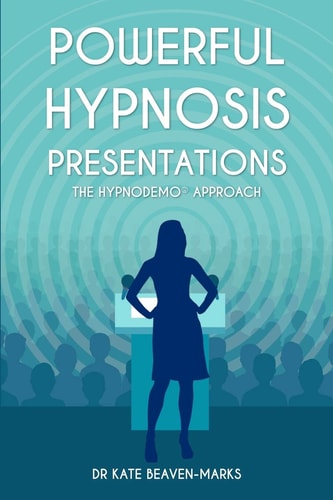 Powerful Hypnosis Presentations The HypnoDemo(R) Approach