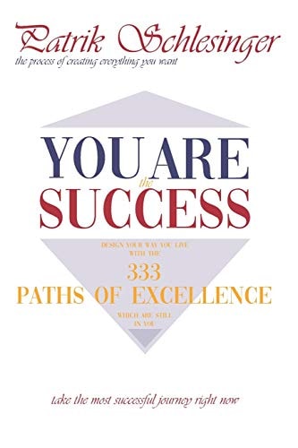 You Are the Success 333 Paths of Excellence