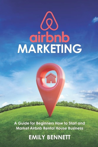 Airbnb Marketing A Guide for Beginners How to Start and Market Airbnb Rental House Business