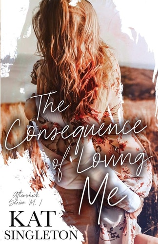 The Consequence of Loving Me An Enemies to Lovers Romance