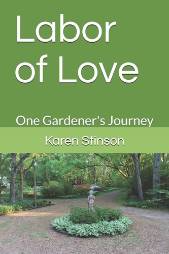 Labor of Love One Gardener's Journey