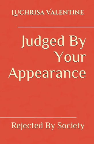 Judged By Your Appearance Rejected By Society