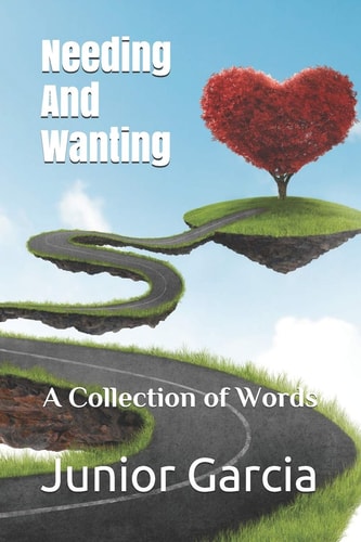 Needing and Wanting A Collection of Words