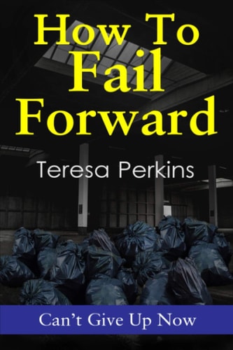 How to Fail Forward Cant Give Up Now