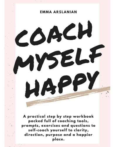Coach Myself Happy The Personal Development Handbook