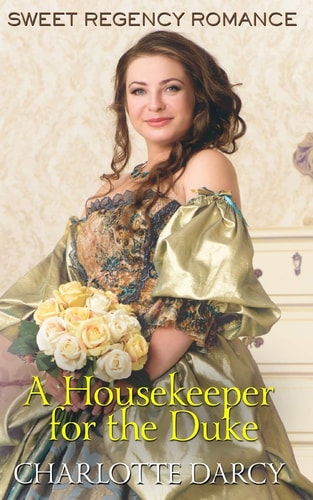 A Housekeeper for the Duke Sweet Regency Romance