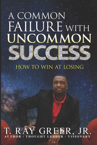 A Common Failure with Uncommon Success How to Win at Losing