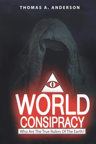 World Conspiracy Who Are The True Rulers Of Planet Earth?