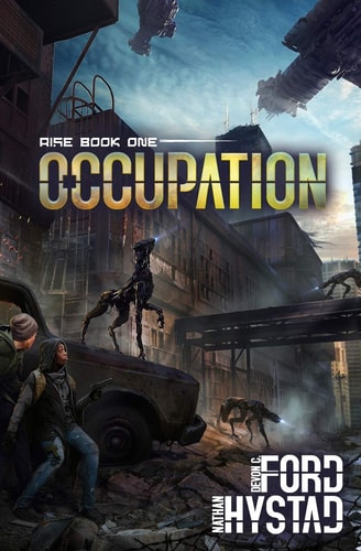 Occupation A Post-Apocalyptic Alien Invasion Thriller