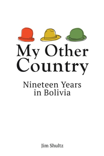 My Other Country Nineteen Years in Bolivia