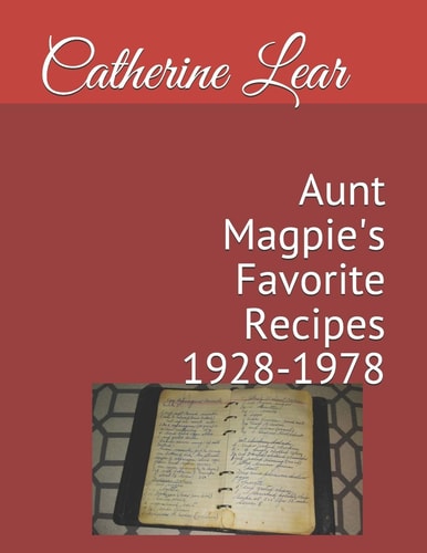 Aunt Magpie's Favorite Recipes 1928-1978
