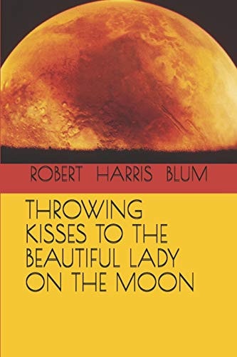 Throwing Kisses to the Beautiful Lady on the Moon
