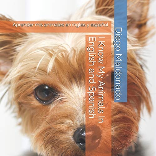 I Know My Animals In English and Spanish Aprender Mis Animales en Inglés Y Español