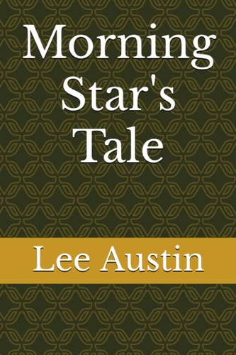 MORNING STAR'S TALE.